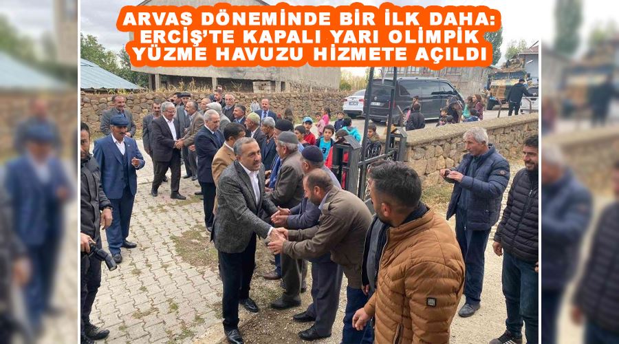 Arvas döneminde bir ilk daha: Erciş’te kapalı yarı olimpik yüzme havuzu hizmete açıldı