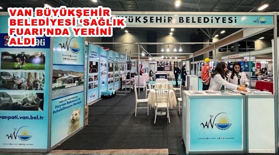 Van Büyükşehir Belediyesi ‘Sağlık Fuarı’nda yerini aldı