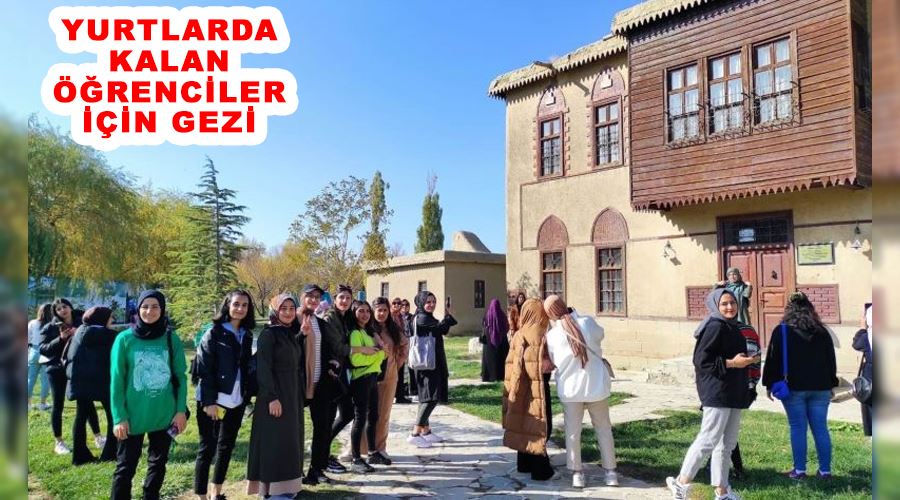 Yurtlarda kalan öğrenciler için gezi