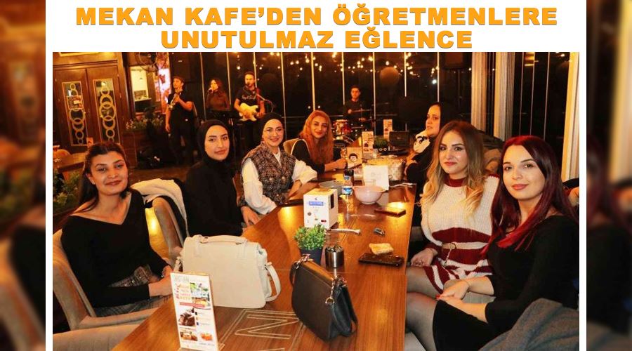 Mekan Kafe’den öğretmenlere unutulmaz eğlence