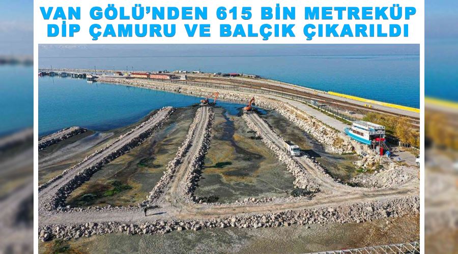 Van Gölü’nden 615 bin metreküp dip çamuru ve balçık çıkarıldı