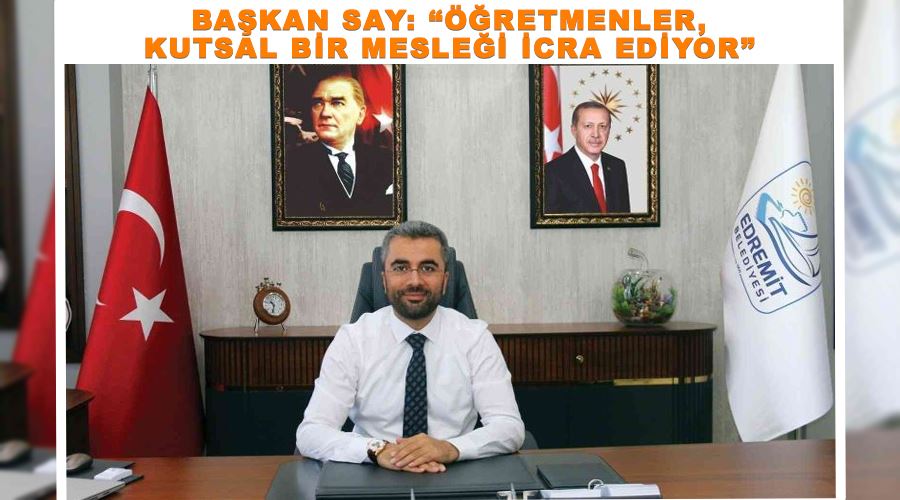 Başkan Say: “Öğretmenler, kutsal bir mesleği icra ediyor”