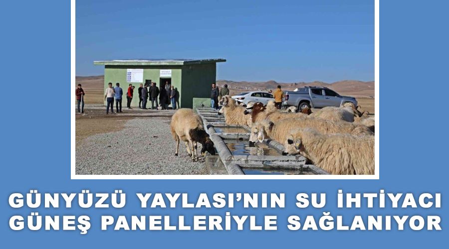 Günyüzü Yaylası’nın su ihtiyacı güneş panelleriyle sağlanıyor