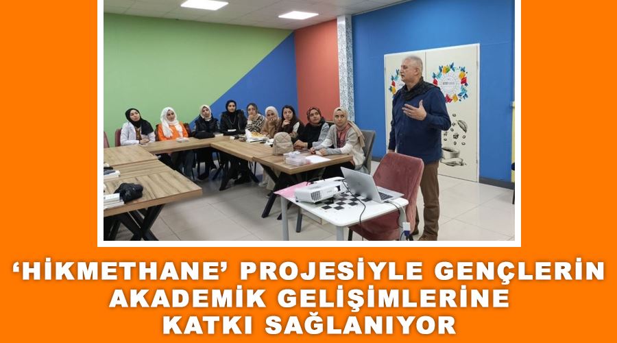 ‘Hikmethane’ projesiyle gençlerin akademik gelişimlerine katkı sağlanıyor