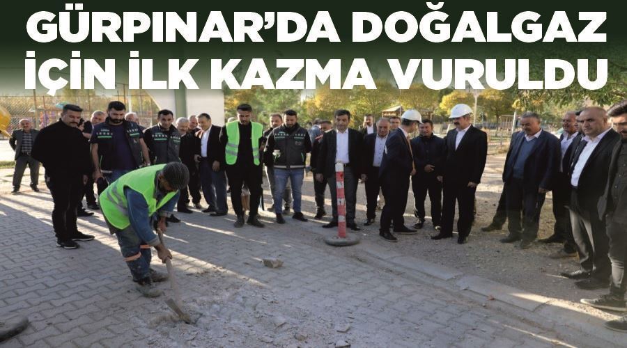 Gürpınar’da doğalgaz için ilk kazma vuruldu