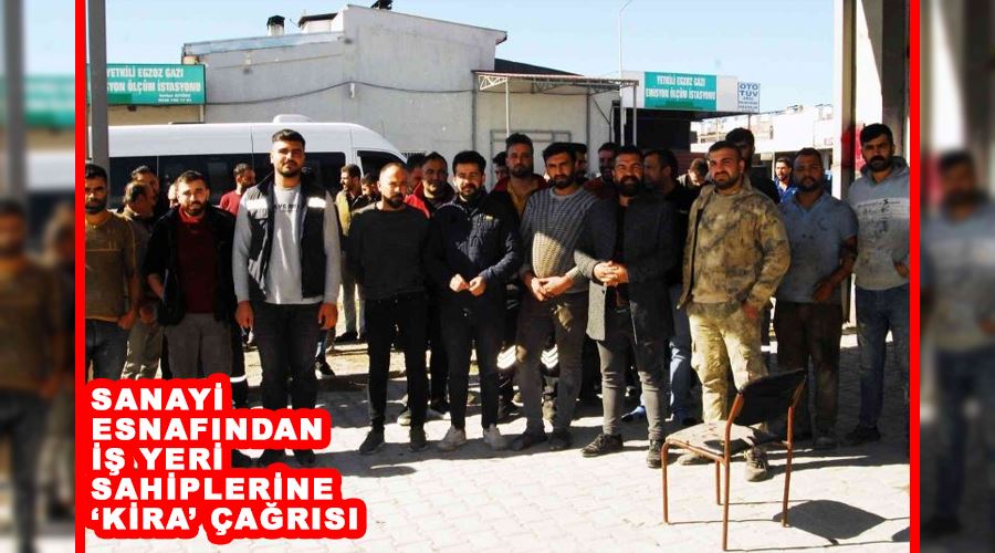 Sanayi esnafından iş yeri sahiplerine ‘kira’ çağrısı