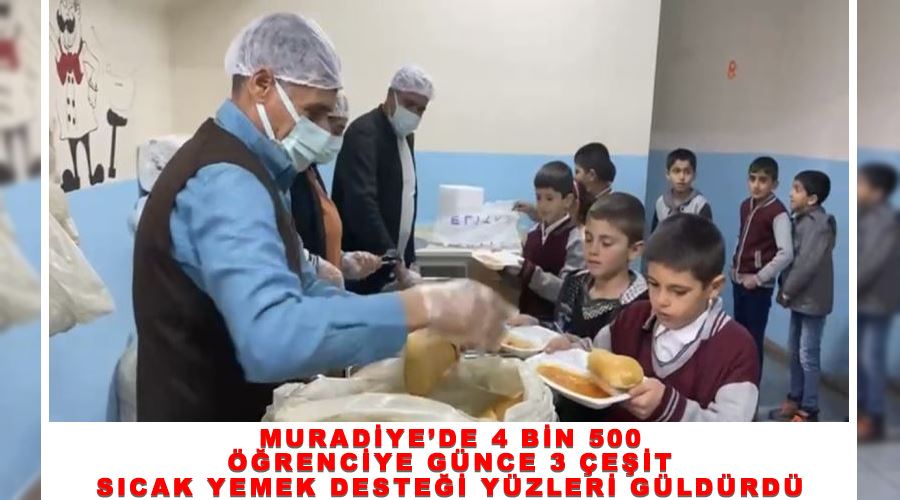 Muradiye’de 4 bin 500 öğrenciye günce 3 çeşit sıcak yemek desteği yüzleri güldürdü