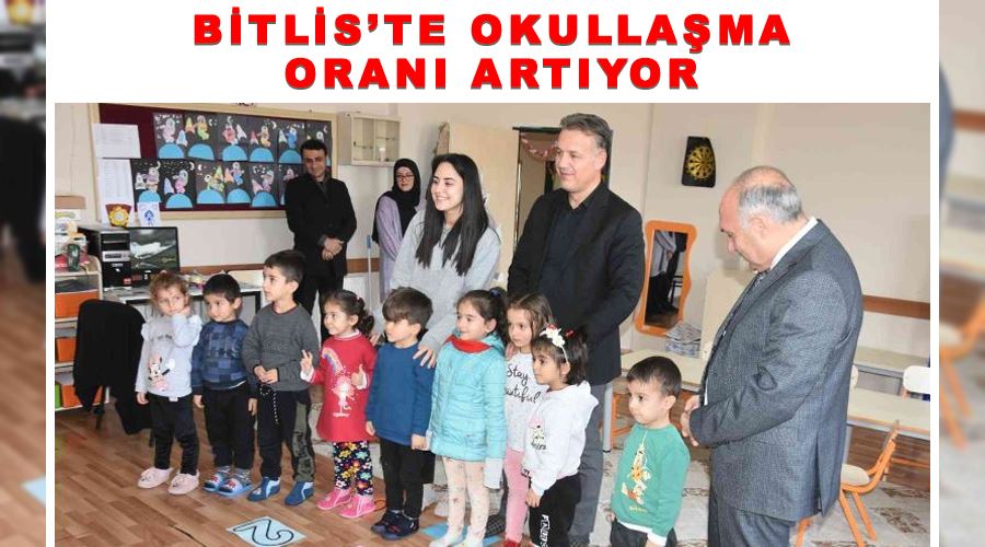 Bitlis’te okullaşma oranı artıyor