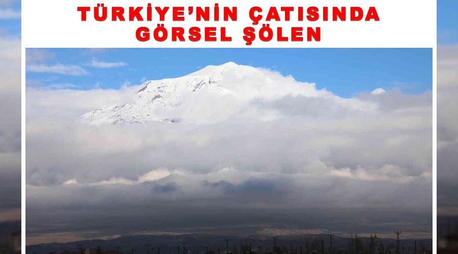 Türkiye’nin çatısında görsel şölen