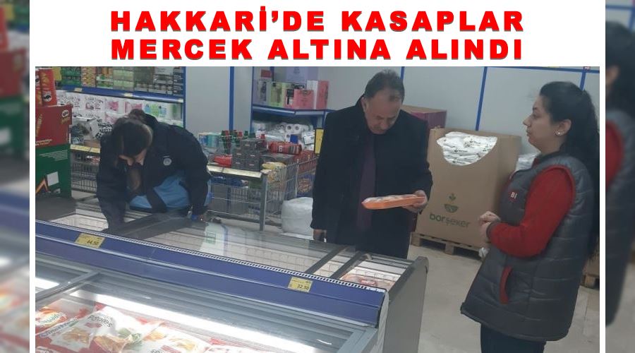 Hakkari’de kasaplar mercek altına alındı