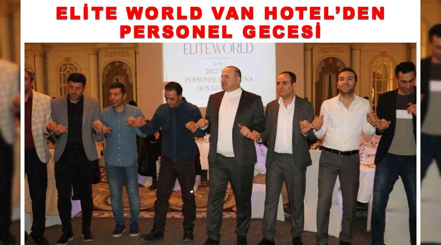 Elite World Van Hotel’den personel gecesi