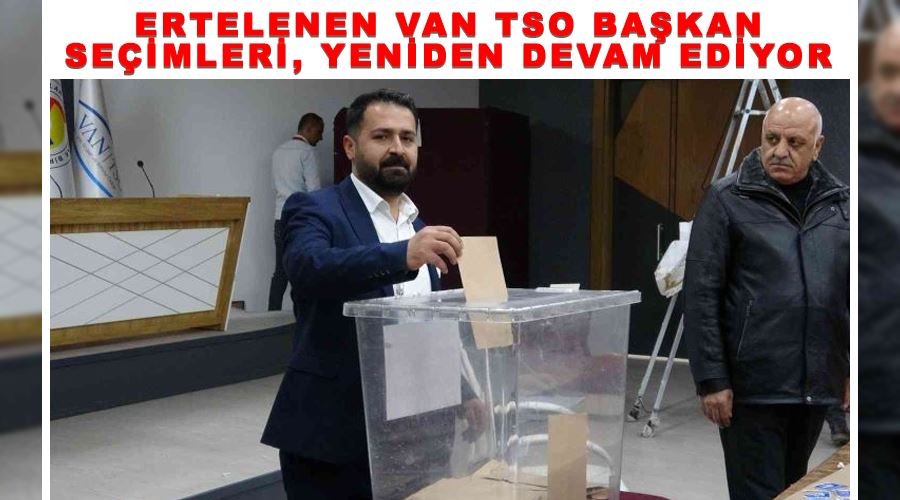 Ertelenen Van TSO başkan seçimleri, yeniden devam ediyor