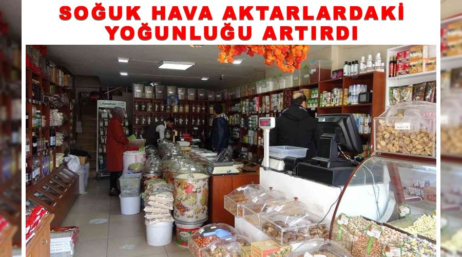 Soğuk hava aktarlardaki yoğunluğu artırdı