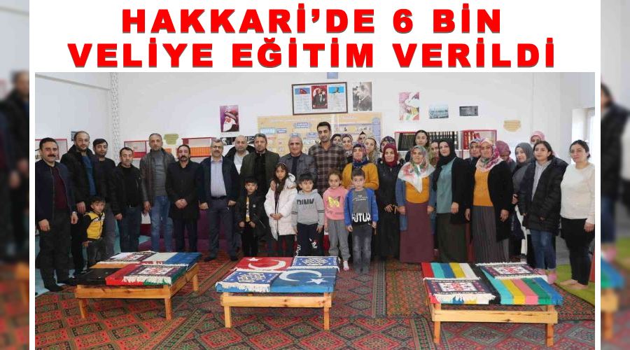 Hakkari’de 6 bin veliye eğitim verildi