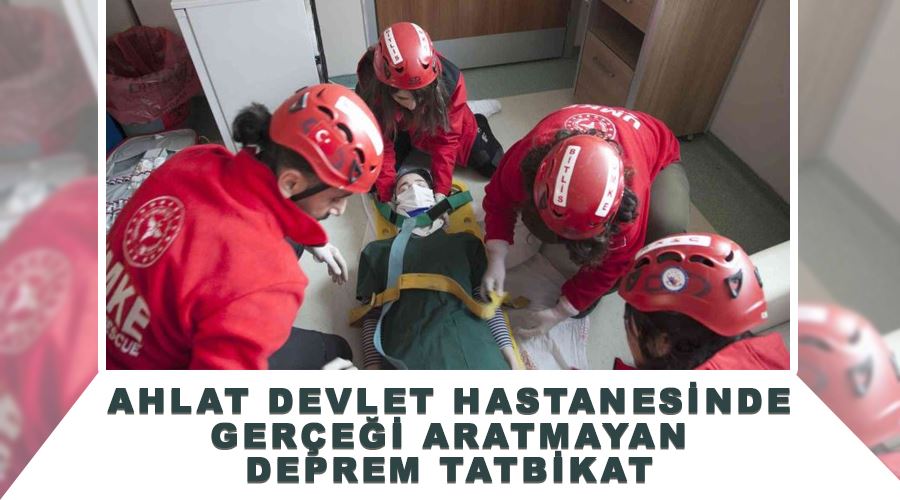 Ahlat Devlet Hastanesinde gerçeği aratmayan deprem tatbikat