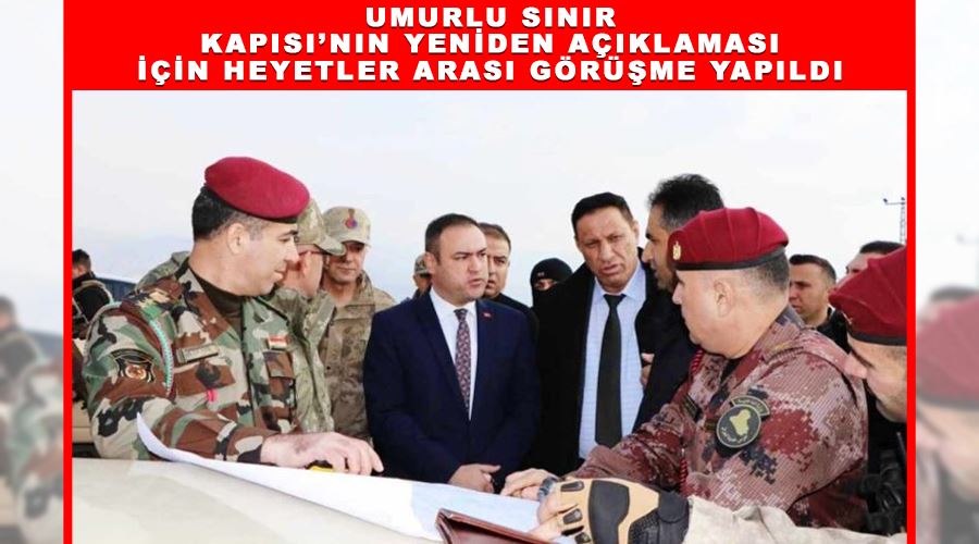 Umurlu Sınır Kapısı’nın yeniden açıklaması için heyetler arası görüşme yapıldı