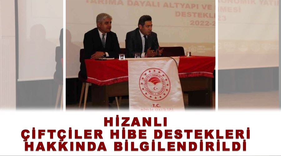 Hizanlı çiftçiler hibe destekleri hakkında bilgilendirildi