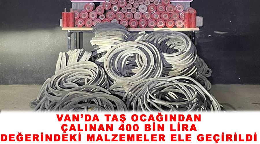 Van’da taş ocağından çalınan 400 bin lira değerindeki malzemeler ele geçirildi