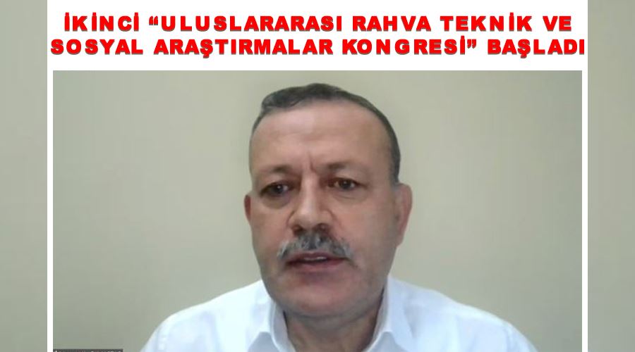 İkinci “Uluslararası Rahva Teknik ve Sosyal Araştırmalar Kongresi” başladı