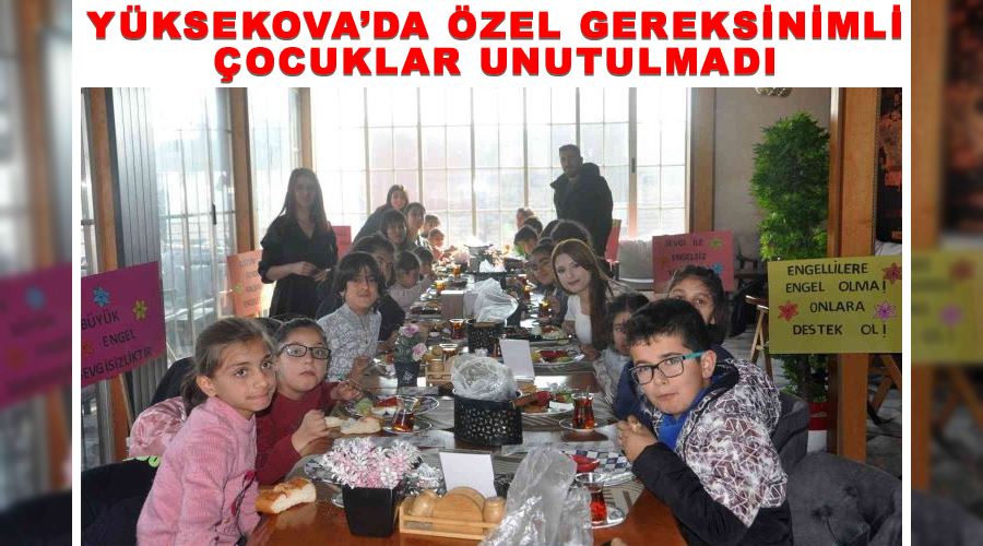 Yüksekova’da özel gereksinimli çocuklar unutulmadı