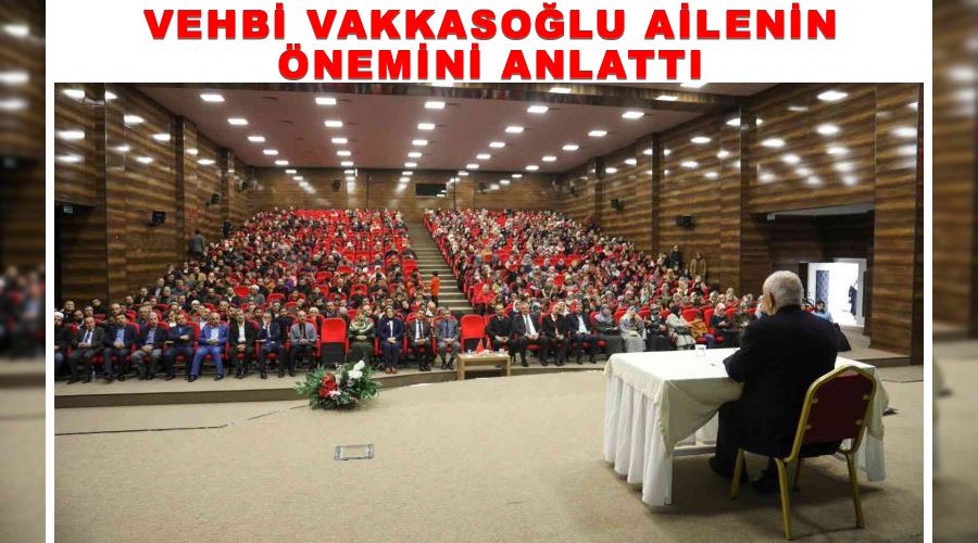 Vehbi Vakkasoğlu ailenin önemini anlattı