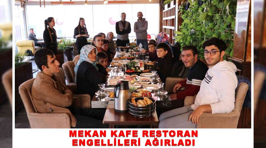 Mekan Kafe Restoran engellileri ağırladı