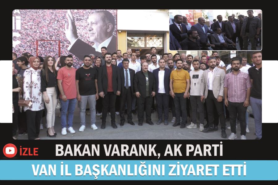 Bakan Varank, AK Parti Van il Başkanlığını ziyaret etti