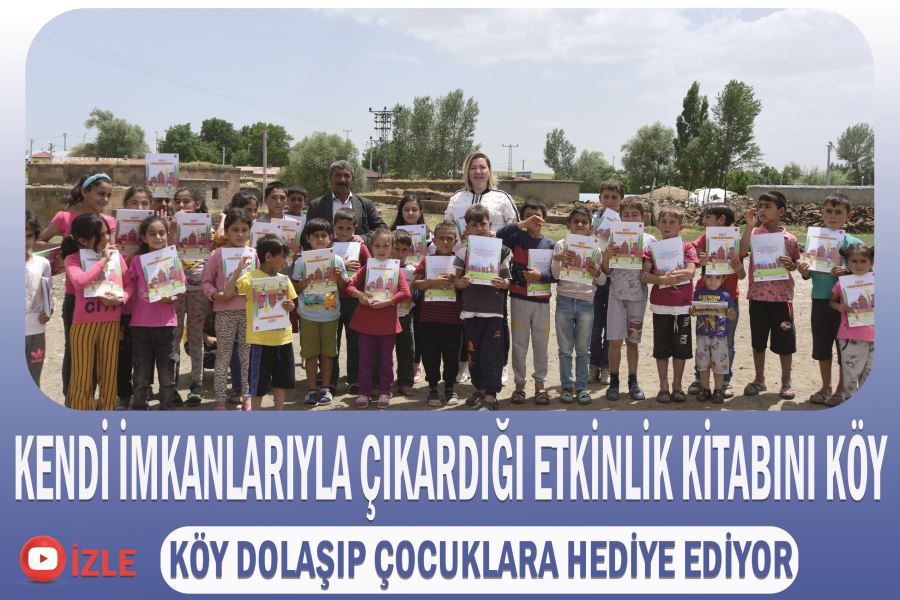 Kendi imkanlarıyla çıkardığı etkinlik kitabını köy köy dolaşıp çocuklara hediye ediyor