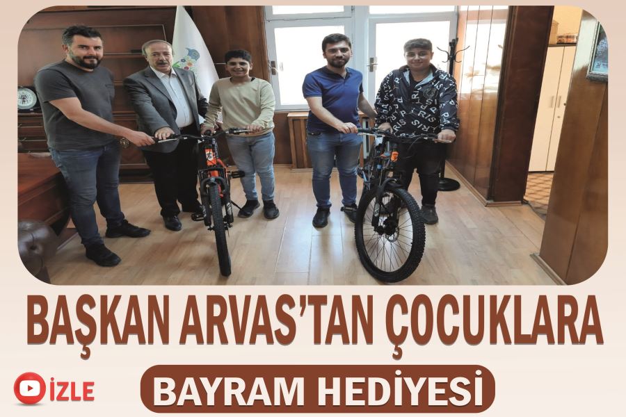 Başkan Arvas’tan çocuklara bayram hediyesi