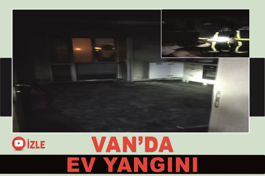 Van’da ev yangını