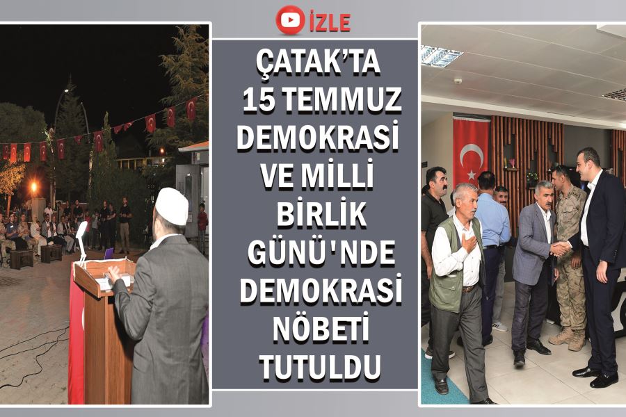 Çatak’ta 15 Temmuz Demokrasi ve Milli Birlik Günü