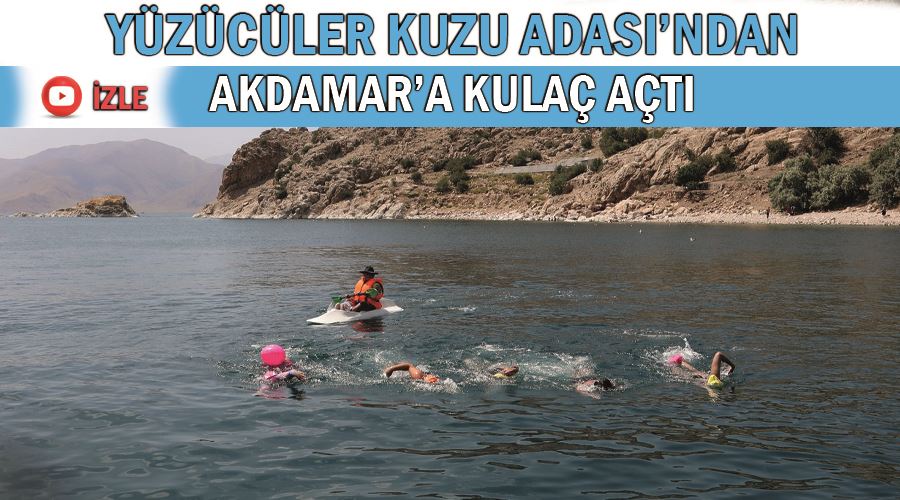 Yüzücüler Kuzu Adası’ndan Akdamar’a kulaç açtı