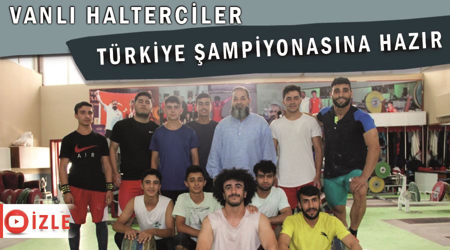 Vanlı halterciler Türkiye şampiyonasına hazır