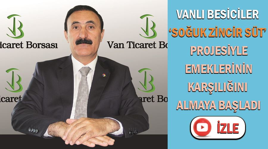 Vanlı besiciler ‘Soğuk Zincir Süt’ projesiyle emeklerinin karşılığını almaya başladı