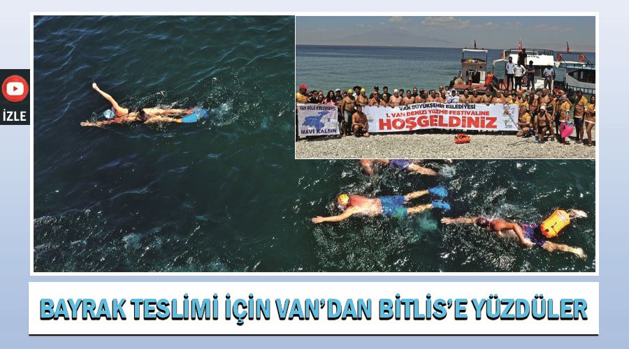 Bayrak teslimi için Van’dan Bitlis’e yüzdüler