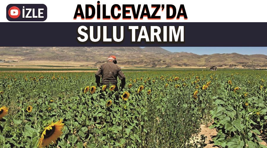 Adilcevaz’da sulu tarım