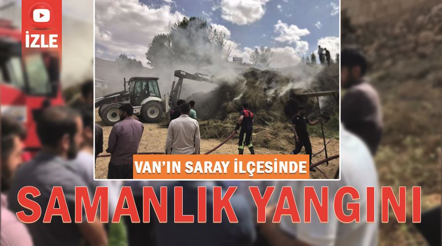 Van’ın Saray ilçesinde samanlık yangını