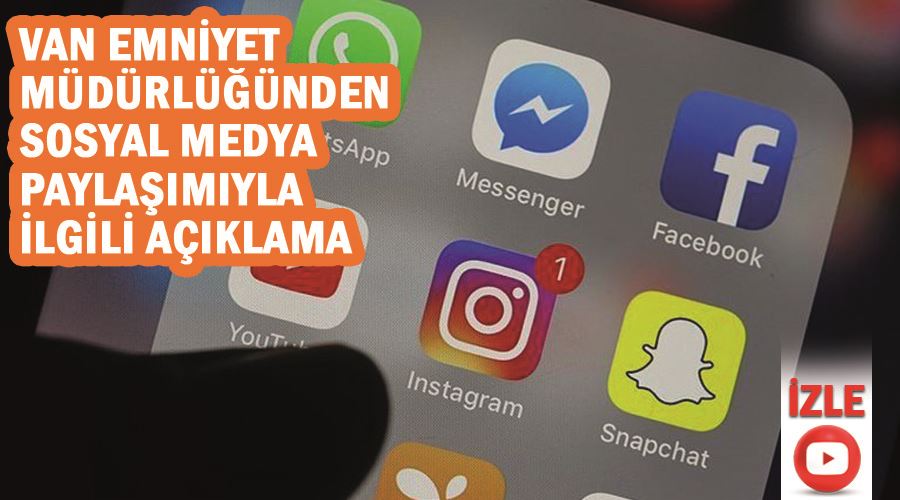 Van Emniyet Müdürlüğünden sosyal medya paylaşımıyla ilgili açıklama