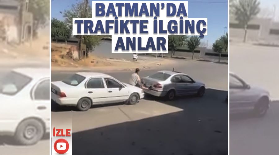 Batman’da trafikte ilginç anlar