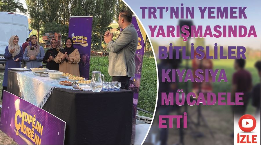 TRT’nin yemek yarışmasında Bitlisliler kıyasıya mücadele etti