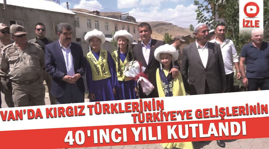 Van’da Kırgız Türklerinin Türkiye’ye gelişlerinin 40