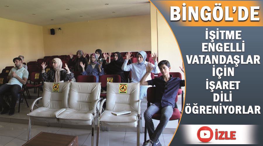 Bingöl’de işitme engelli vatandaşlar için işaret dili öğreniyorlar
