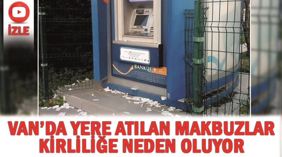 Van’da yere atılan makbuzlar kirliliğe neden oluyor