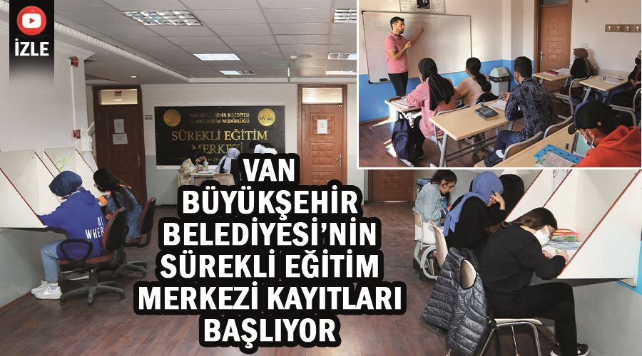 Van Büyükşehir Belediyesi’nin Sürekli Eğitim Merkezi Kayıtları Başlıyor