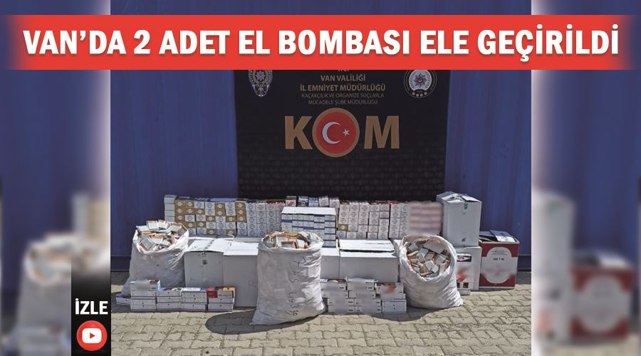 Van’da 2 adet el bombası ele geçirildi