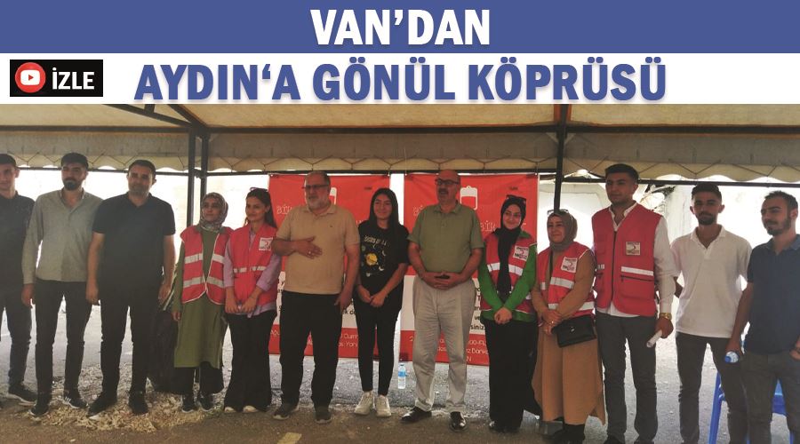 Van’dan Aydın‘a gönül köprüsü