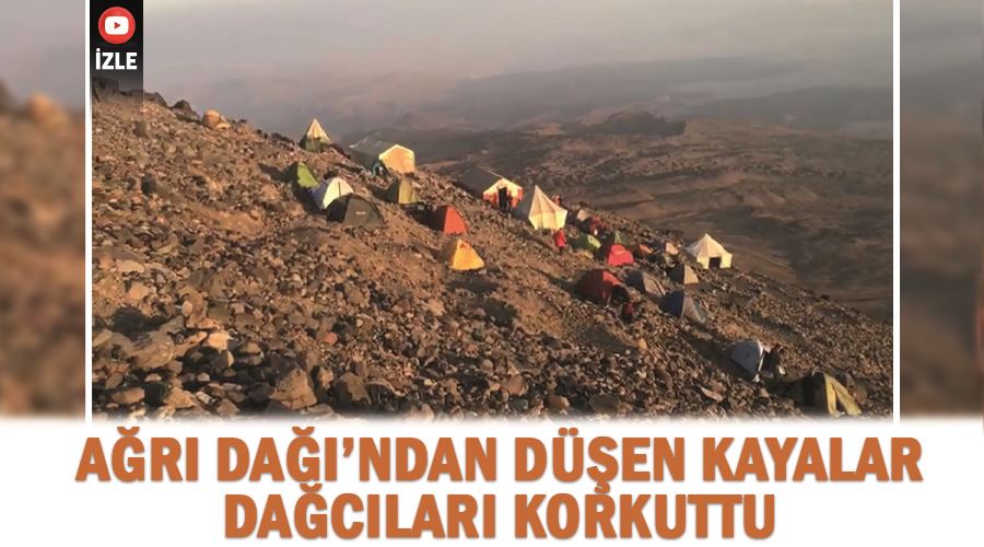 Ağrı Dağı’ndan düşen kayalar dağcıları korkuttu