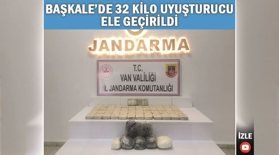 Başkale’de 32 kilo uyuşturucu ele geçirildi