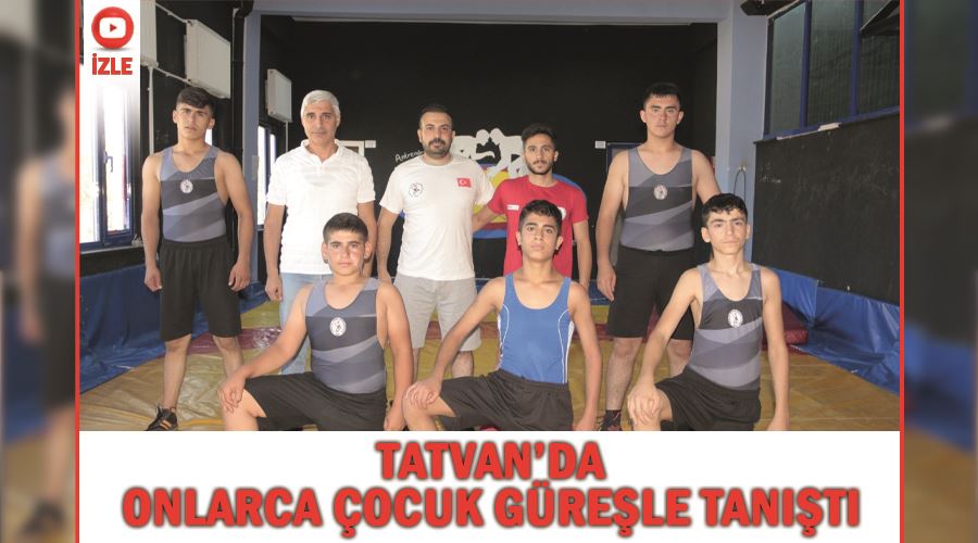 Tatvan’da onlarca çocuk güreşle tanıştı