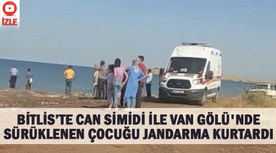 Bitlis’te can simidi ile Van Gölü